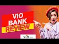 Vio Bank Review - What Should You Know About Them Pros Cons Explained