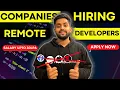 Companies Hiring Remote DEVELOPERS salary UPTO 20 LPA