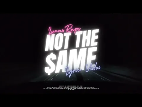 Download MP3 LucasRaps - Not The Same (Lyric Video)