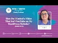 How Do I Embed a That Isn t YouTube on My WordPress Website