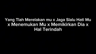 yang tlah merelakan mu x jaga slalu hati mu x menemukanmu x memikirkan dia x hal terindah seventeen