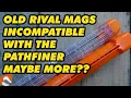 OLD vr NEW Rival Mag Incompatibility Issues with Pathfinder