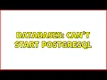 Databases Can t start Postgresql
