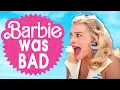 Barbie Wasn t Good And it Wasn t Because of Feminism Review Quickie
