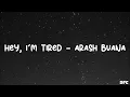Hey, I’m Tired - Arash Buana lyrics sub indo (lirik terjemahan)