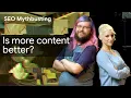 Is more content better SEO Mythbusting