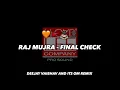 Lagu RAJ MUJRA - ( FINAL CHECK ) - DEEJAY VAIBHAV \u0026 ITS OM REMIX 