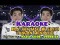 Download Lagu Bila tak mau di sakiti jangan menyakiti, Karaoke nada cewe, versi dj