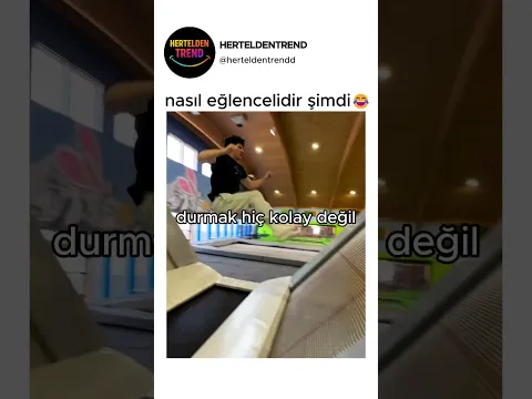 nasıl eğlencelidir şimdi😂