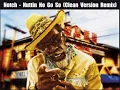 Notch - Nuttin No Go So (Clean Remix)