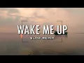 Lagu Lagu Dj Tiktok Slow Remix ▶ Rawi Beat - Wake Me Up (Slow Remix)