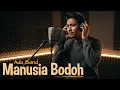 Lagu ADA Band – Manusia Bodoh | R\u0026B Cover By Garasi Musik Cover