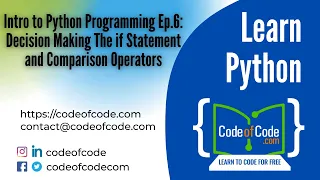Learn Python Ep 6 Decision Making The if Statement and Comparison Operators CodeOfCode