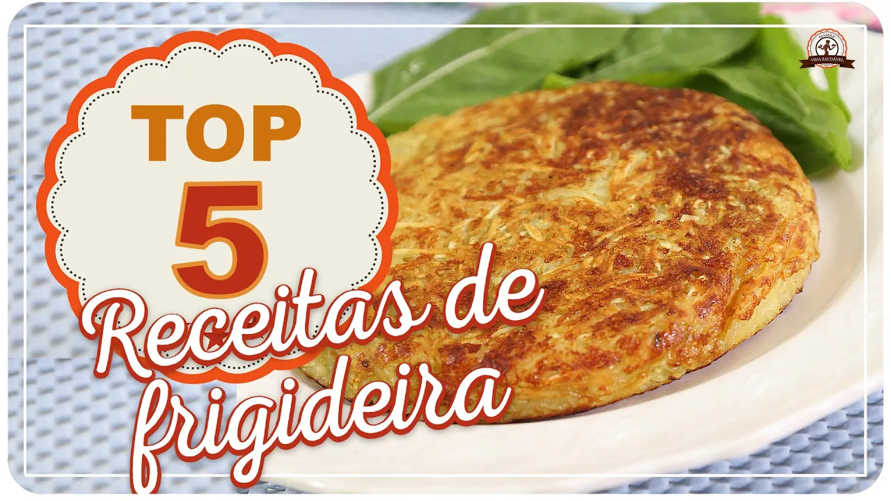 TOP 05 - RECEITAS DE FRIGIDEIRA fácil, rápido e deliciosas | Mamãe Vida Saudável #30