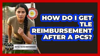 How Do I Get TLE Reimbursement After A PCS