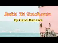 Bakit Di Totohanin by Carol Banawa Lyrics