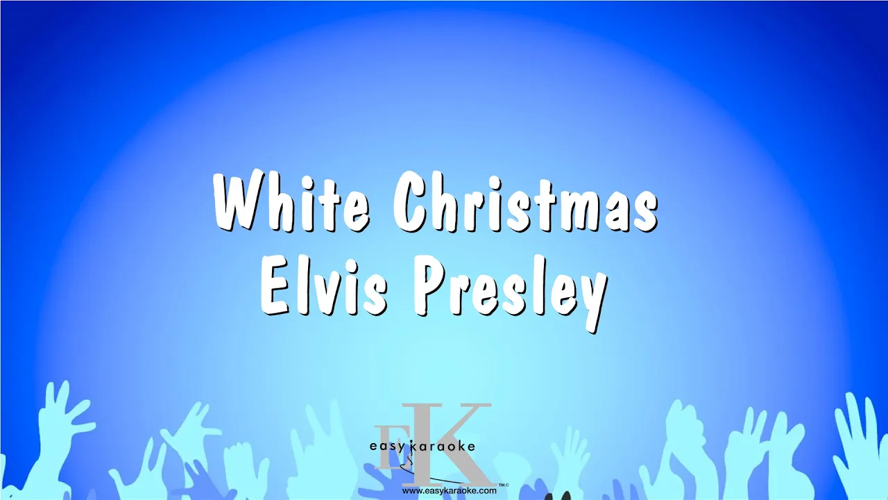 White Christmas - Elvis Presley (Karaoke Version) White Christmas - Elvis Presley (Karaoke Version)