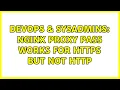 DevOps SysAdmins Nginx proxy pass works for https but not http 2 Solutions