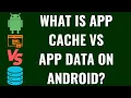 What is App Cache vs App Data on Android