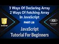 28 Three Ways Of Declaring Array 2 Ways Of Fetching Array Data In JavaScript JS