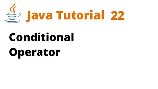 Java Tutorial 22 - Conditional Operator Remastered