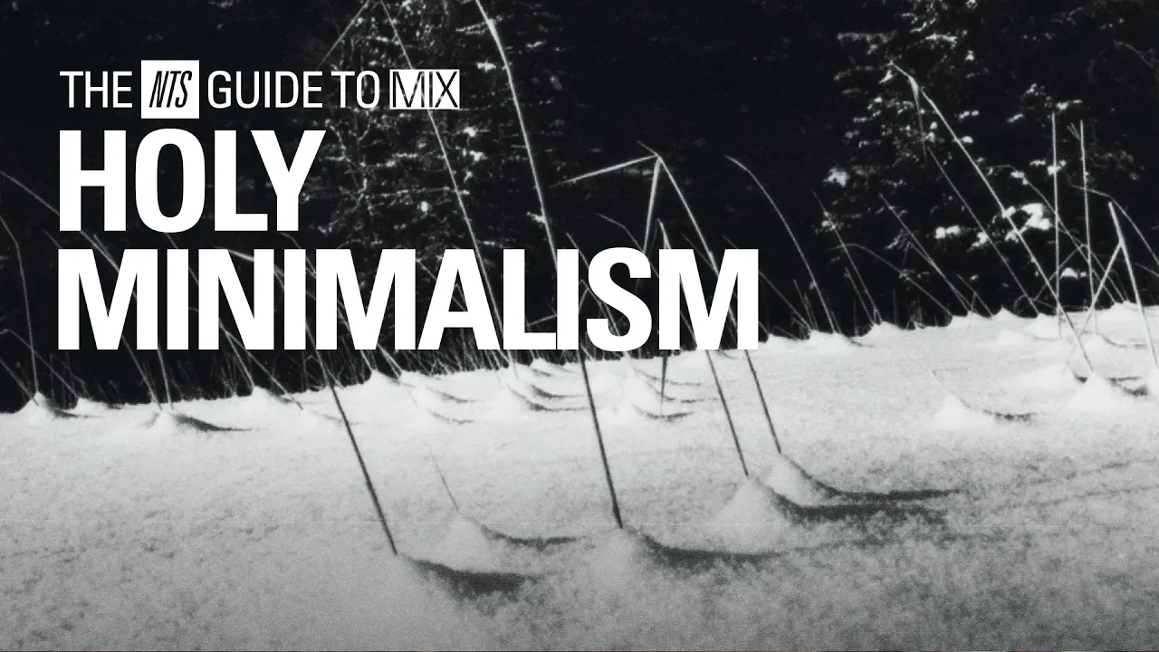 Holy Minimalism Mix: Arvo Pärt, Henryk Górecki, John Tavener【 THE NTS GUIDE TO… 】