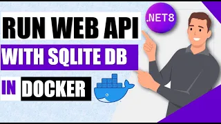 End Hassle Say Goodbye to Complex Setups Headaches Run NET 8 Web API with SQLite in Docker