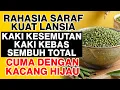 Lagu Rahasia Saraf Kuat Lansia: Cara Mengolah Kacang Hijau Untuk Obati Kesemutan \u0026 Kaki Mati Rasa