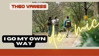 Download 🔴I GO MY OWN WAY  by THEO VANESS MP3