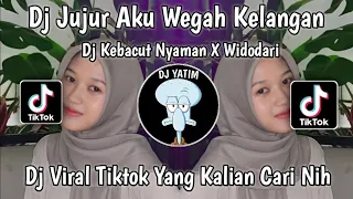 dj jujur aku wegah kelangan x sayang gondelono atiku dj kebacut nyaman x widodari viral tiktok