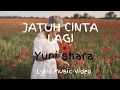 Download Lagu Jatuh Cinta Lagi ( Lyric Video Music) - Yuni Shara