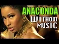 Download Lagu NICKI MINAJ - Anaconda (#WITHOUTMUSIC parody)