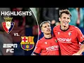 UPSET ALERT Osasuna vs Barcelona LALIGA Highlights ESPN FC