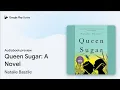 Queen Sugar A Novel by Natalie Baszile book
