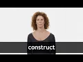 How to pronounce CONSTRUCT in American English