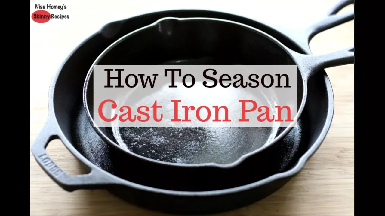 How To Season Cast Iron Pan - Skinny Recipes