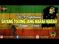 Download Lagu Sayang Jang Marah Marah - Reggae Version