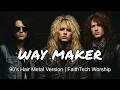 Way Maker - Sinach (Hair Metal Version)