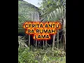 Download Lagu CERITA ANTU BA RUMAH LAMA , ANANG NGAGAI RUMAH LAMA MAYA MALAM ARI !!! ENSERA IBAN , JERITA ANTU 