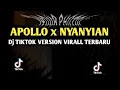 Download Lagu DJ APOLLO X NYANYIAN VIRALL TIKTOK VERSION TERBARU