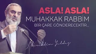 32) Asla! Asla! Muhakkak Rabbim bir çare gönderecektir..