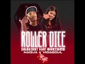 Shebeshxt - Roller Dice ft Kharishma \u0026 Naqua Sa \u0026 Vida-Soul - {Official Audioa}