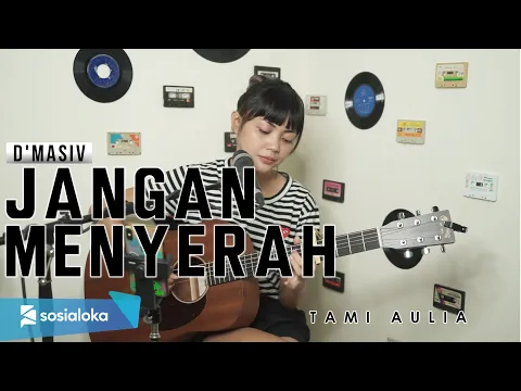 Download MP3 TAMI AULIA | DMASIV -JANGAN MENYERAH