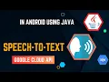 Speech To Text in Android Using Google Cloud API