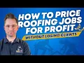 How to Price Roofing Jobs for Profit Without Losing Clients