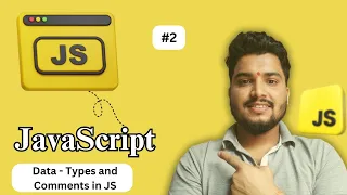 JavaScript Full Tutorial Data Types and Comments Lecture 2