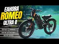 EAHORA Romeo Ultra II Review - The Ultimate Dual-Motor E-Bike Beast