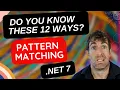 There are 12 pattern matching techniques in NET 7