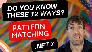 There are 12 pattern matching techniques in NET 7