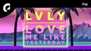 Download Lvly - Love Me Like Yesterday MP3